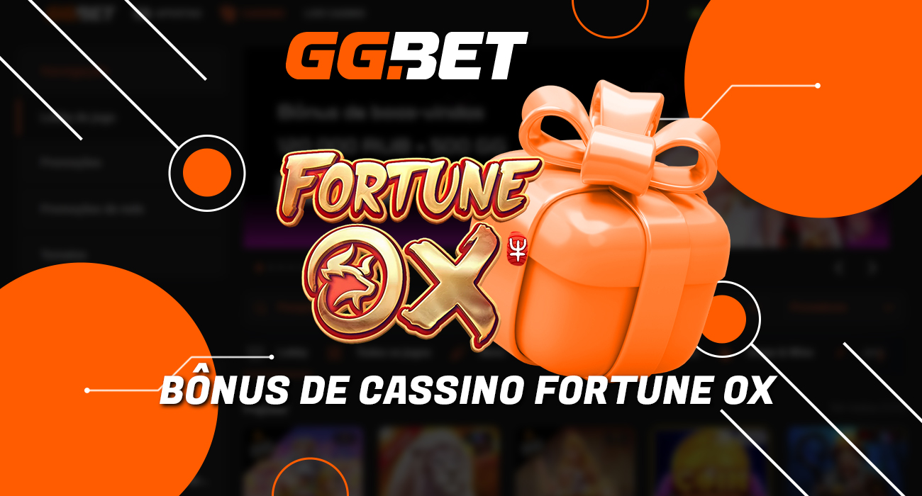 informações sobre como obter um bónus no jogo Fortune Ox no site gg.bet