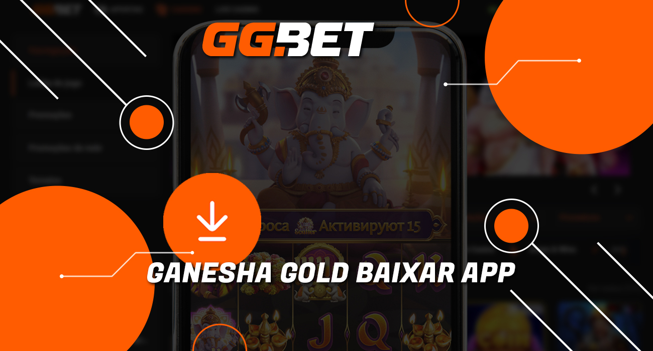 Passos simples e rápidos para descarregar a aplicação Ganesha Gold para o seu dispositivo móvel