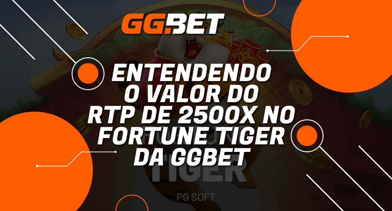 Descrição detalhada do que é o RTP de 2500x no jogo online Fortune Tiger na plataforma GGbet.