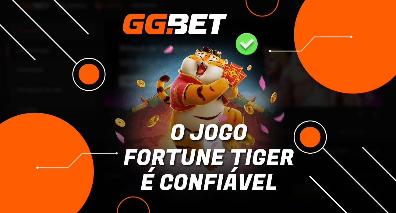 Na plataforma GGbet, o jogo online Fortune Tiger é seguro e confiável.